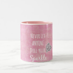 Tasse 2 Couleurs Pink Ne laissez jamais personne ternir votre citat