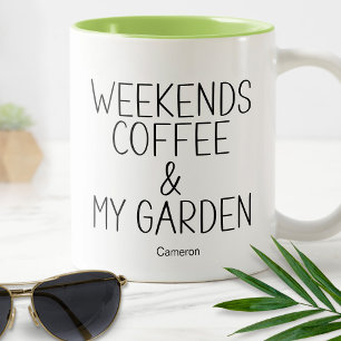 Tasse 2 Couleurs Plantes de jardin de café de week-end Humoristique