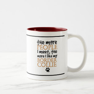 Tasse 2 Couleurs Plus les personnes je rencontre… la version de