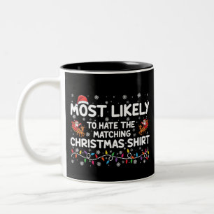 Tasse 2 Couleurs Plus susceptible de détester Noël assorti 