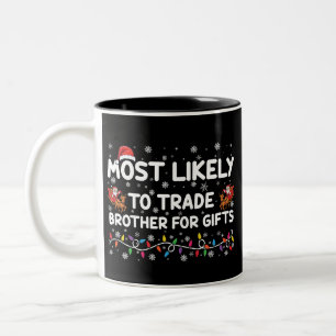 Tasse 2 Couleurs Plus susceptible d'échanger son frère contre des c