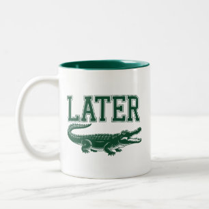 Tasse 2 Couleurs Plus tard Alligator Blague de drôle d'alligator 