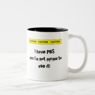 Tasse 2 Couleurs précaution, j'ai PMS et je n'ai pas peur pour