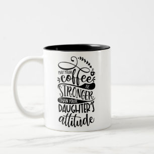 Tasse 2 Couleurs Puisse Votre Café Plus Fort Que L'Attitude Des Fil