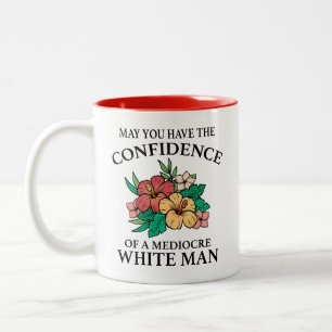 Tasse 2 Couleurs Puissiez-vous avoir la confiance d'un blanc médioc