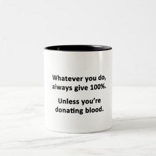 Tasse 2 Couleurs Quoi Que Vous Fassiez, Donnez Toujours 100%