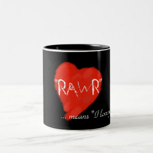 Tasse 2 Couleurs Rawr veut dire l'amour d'I que vous attaquez
