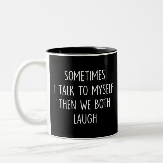 Tasse 2 Couleurs Reflection Gift, je parle à faire moi-même alors n