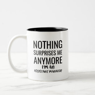 Tasse 2 Couleurs Rien Ne Me Surprend Plus Je Suis Assistant Mana