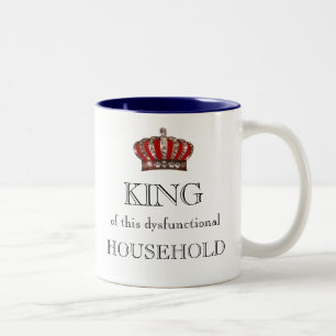 Tasse 2 Couleurs "ROI de cette maison dysfonctionnelle !"