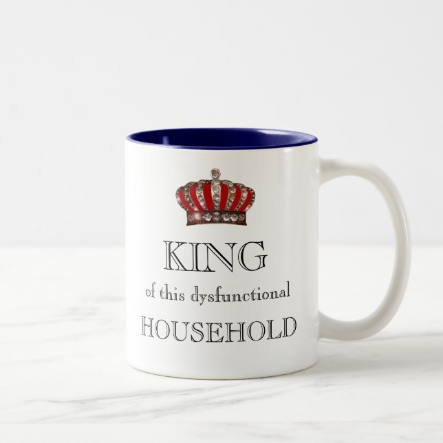 Tasse 2 Couleurs "ROI de cette maison dysfonctionnelle !" (Droit)