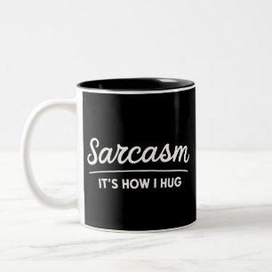 Tasse 2 Couleurs Sarcasme C'est comment j'étreins Humour sarcastiqu