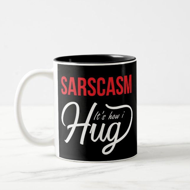 Tasse 2 Couleurs Sarcasme il est comment j'étreins (Gauche)