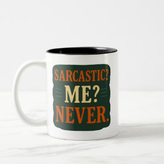 Tasse 2 Couleurs Sarcastic? Me? Never Funny Minimalist Quote