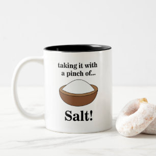 Tasse 2 Couleurs Sel gemme Prendre les choses avec un grain de sel 