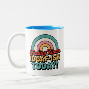 Tasse 2 Couleurs sentiment d'une sorte idgaf ish aujourd'hui