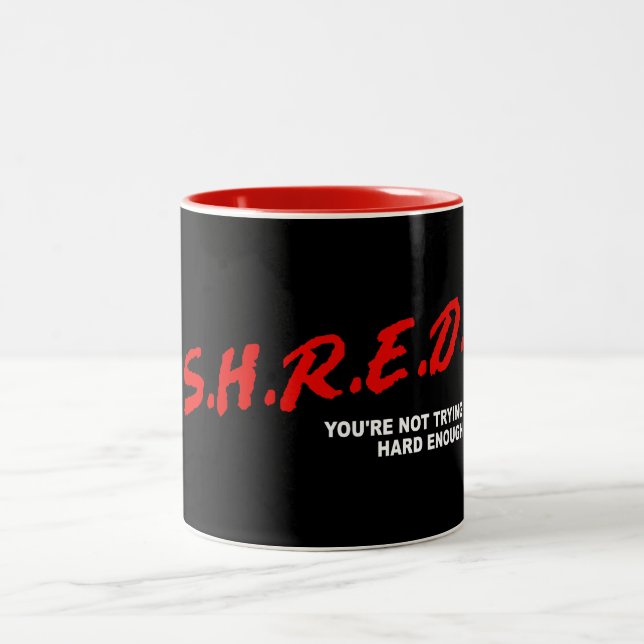 Tasse 2 Couleurs Shred, tu n'essaies pas assez fort (Centre)