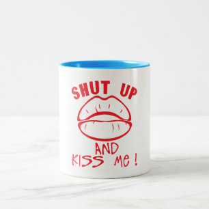 Tasse 2 Couleurs shut up kiss me citation levre bouche
