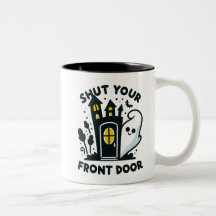 Shut Your Front Door – Funny Haunted House Ghost
