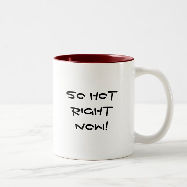Tasse 2 Couleurs Si chaud en ce moment ! (Droit)