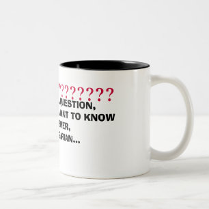 Tasse 2 Couleurs SI VOUS AVEZ UNE QUESTION, ET QUE VOUS REZ... - Cu