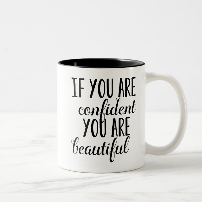 Tasse 2 Couleurs Si vous êtes confiant, vous êtes beau (Droit)