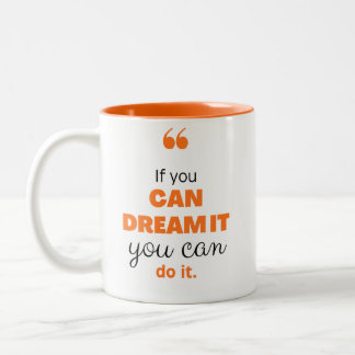 Tasse 2 Couleurs "Si vous pouvez le rêver, vous pouvez le faire" C