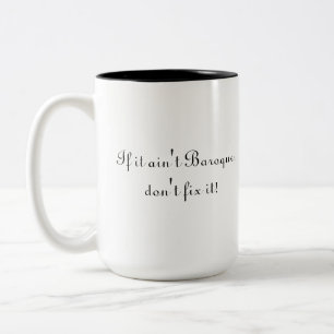Tasse 2 Couleurs S'il n'est pas baroque, ne le fixez pas !