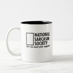 Tasse 2 Couleurs Société nationale de sarcasme comme nous avons b