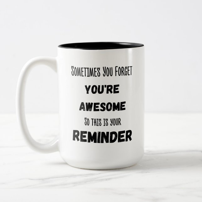 Tasse 2 Couleurs Sometimes You Forget You're Awesome (Gauche)