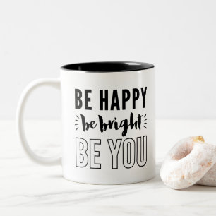 Tasse 2 Couleurs SOYEZ HEUREUX, SOYEZ LUMINEUX, SOYEZ vous noir