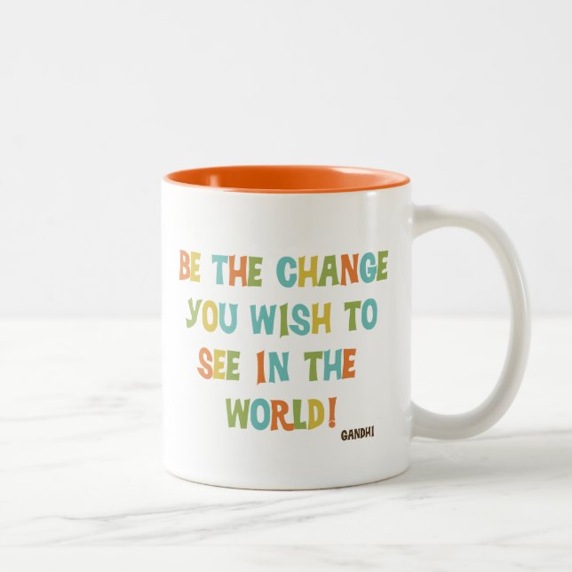 Tasse 2 Couleurs Soyez Le Changement Que Vous Souhaitez Voir (Droit)