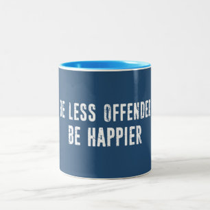 Tasse 2 Couleurs Soyez moins offensé Soyez heureux