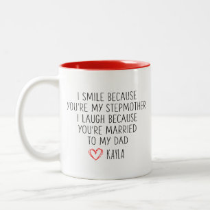 Tasse 2 Couleurs Stepparent, JE SOURIS PARCE QUE TU ES MA STEPMOTHE