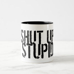 TASSE 2 COULEURS TAIS-TOI, STUPIDE !
