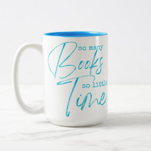 Tasse 2 Couleurs Tant De Livres Si Peu De Temps