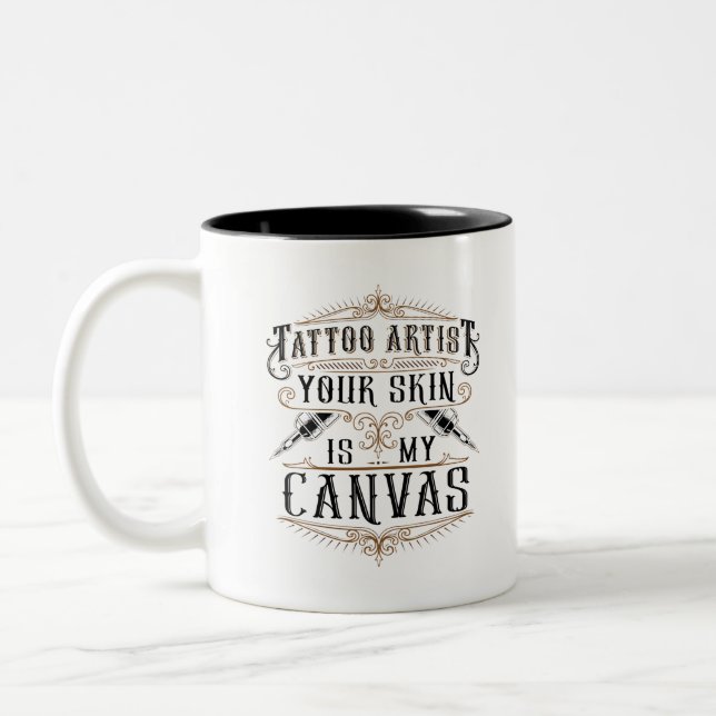Tasse 2 Couleurs Tatouage Artiste Votre Peau Est Ma Toile (Gauche)