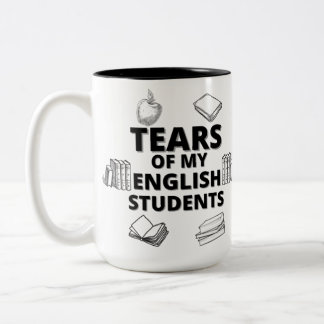 Tasse 2 Couleurs Tears Of My English Students for English Teachers