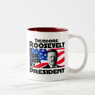 Tasse 2 Couleurs Teddy Roosevelt pour toujours