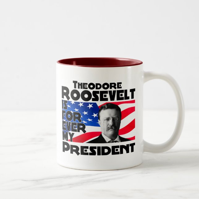 Tasse 2 Couleurs Teddy Roosevelt pour toujours (Droit)