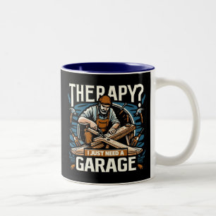 Tasse 2 Couleurs Thérapie ? J'Ai Juste Besoin D'Un Garage