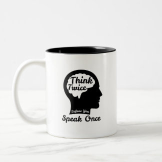 Tasse 2 Couleurs Think Twice Before You Speak Once