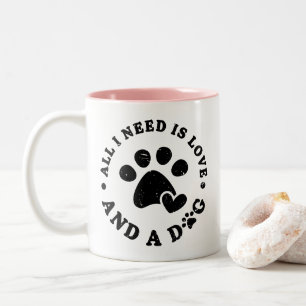Tasse 2 Couleurs Tout ce dont j'ai besoin est l'amour et un chien C