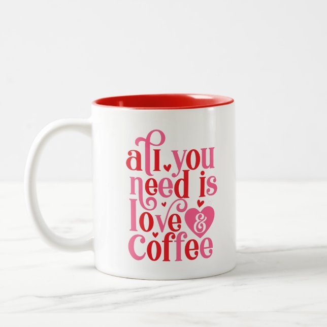 Tasse 2 Couleurs Tout ce dont vous avez besoin est Luv et café (Gauche)