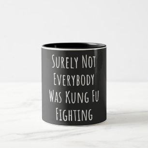 Tasse 2 Couleurs Tout Le Monde N'Était Certainement Pas Kung Fu En 