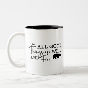 Tasse 2 Couleurs Toutes les bonnes choses sont sauvages et libres