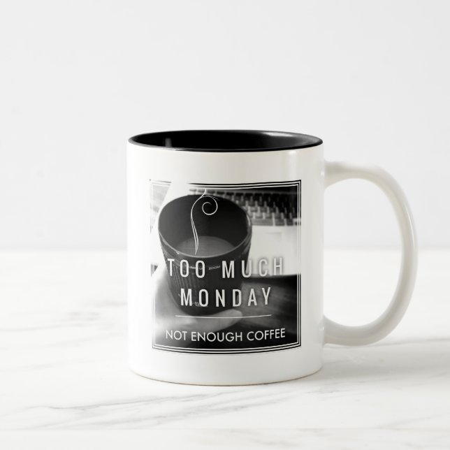 Tasse 2 Couleurs Trop de lundi pas assez de café (Droit)