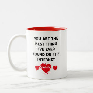 Tasse 2 Couleurs Tu es la meilleure chose que j'aie jamais trouvée 