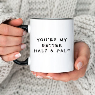 Tasse 2 Couleurs Tu es ma meilleure demi-valentine amusante