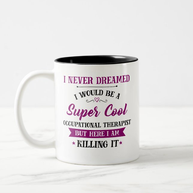 Tasse 2 Couleurs Un ergothérapeute rêve de travail le tuer (Gauche)